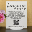 Load image into Gallery viewer, Elation Factory Co Custom Honeymoon (Honeyfund) Fund Acrylic Sign, QR Code Cash Gift Sign, Wedding Gift Sign, Acrylic Wedding Sign