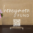 Load image into Gallery viewer, Elation Factory Co Custom Honeymoon (Honeyfund) Fund Acrylic Sign, QR Code Cash Gift Sign, Wedding Gift Sign, Acrylic Wedding Sign