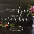 Load image into Gallery viewer, Elation Factory Co Weddings > Decorations > Signs > Wedding and Event Drink Signs All You Need is Love and an Open Bar! - Open Bar Acrylic Wedding Sign