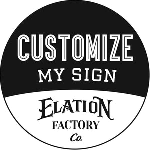 Elation Factory Co Customize Sign 25