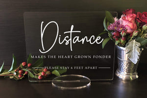 Elation Factory Co Weddings > Decorations > Signs Distance Makes the Heart Grow Fonder, Social Distancing Clear Acrylic Wedding or Business Event Sign, COVID 19 Safety