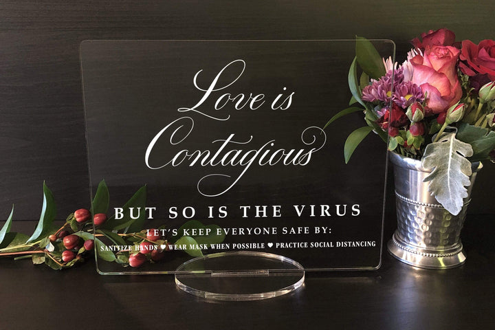 Elation Factory Co Weddings > Decorations > Signs Love is Contagious, but so is the Virus, Social Distancing Clear Acrylic Wedding or Business Event Sign, COVID 19 Safety