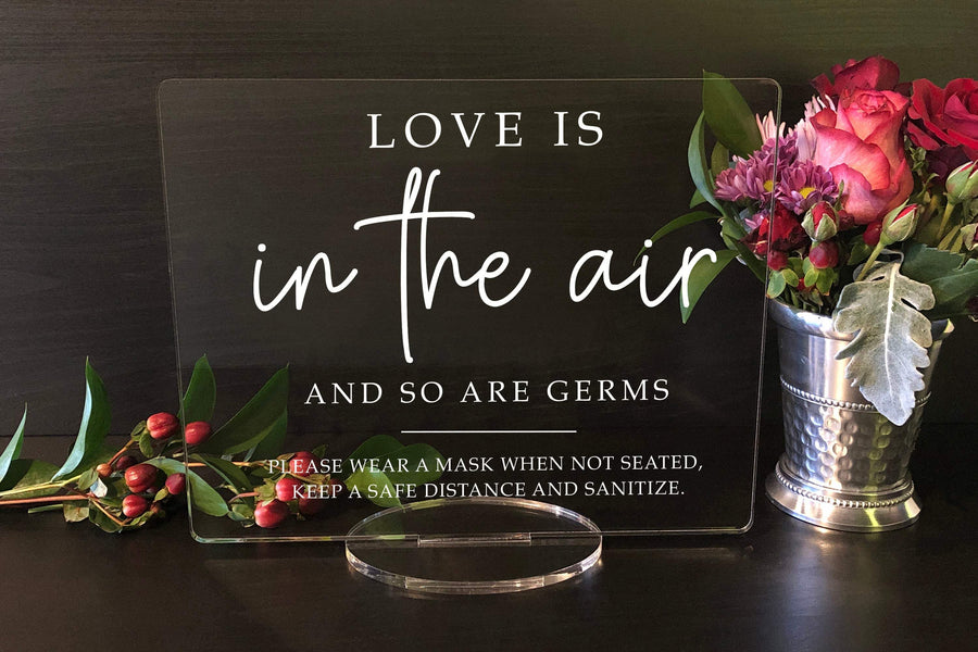 Elation Factory Co Weddings > Decorations > Signs Love is in the Air, and so are Germs, Wedding Social Distancing Clear Acrylic or Business Event Sign, COVID 19 Safety