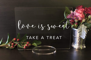Elation Factory Co Weddings > Decorations > Signs Love is Sweet, Take a Treat - Wedding Favor Acrylic Sign