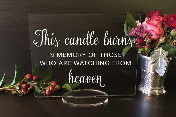 Elation Factory Co Weddings > Decorations > Signs This Candle Burns in Memory of Those Who Are Watching from Heaven, Wedding Acrylic Sign, Acrylic Wedding Sign