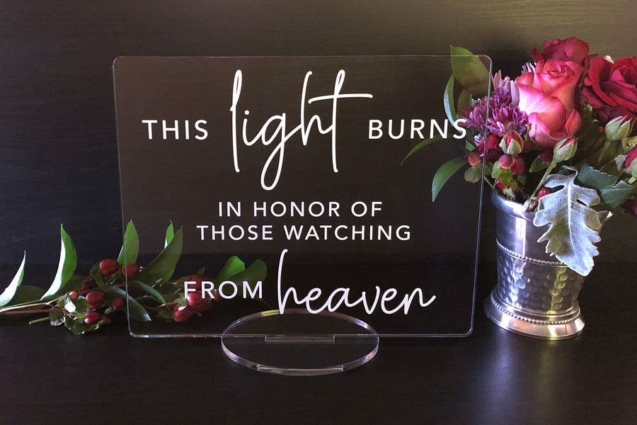 Elation Factory Co Weddings > Decorations > Signs This Light Burns in Honor of those Watching from Heaven, Wedding Acrylic Sign, Acrylic Wedding Sign